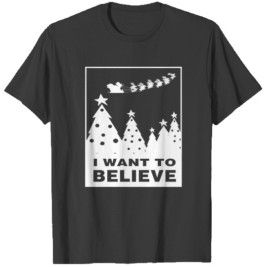 I Want to Believe funny sciffi tshirt T-shirt