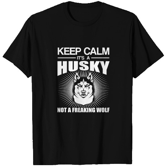 Keep Calm It Husky Dog Not Freaking Wolf T-shirt