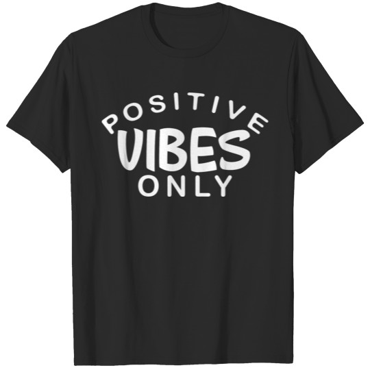 Discover Positive Vibes Only - White Font T-shirt