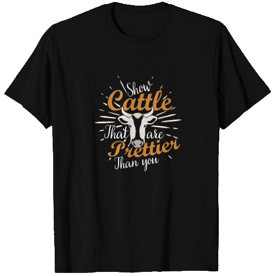 Showing Cattle That Are Prettier Than You T-shirt