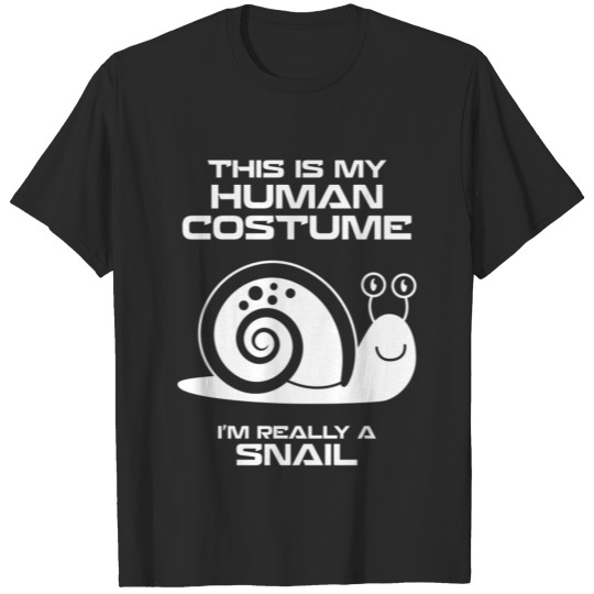 Discover this is my human costume i'm really a snail T-shirt