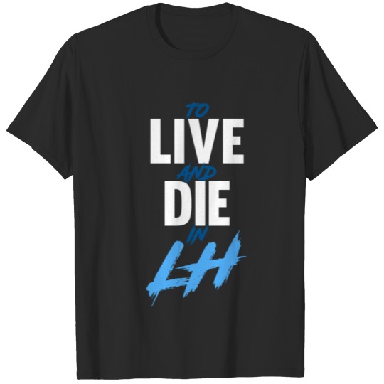 Discover TO LIVE AND DIE T-shirt