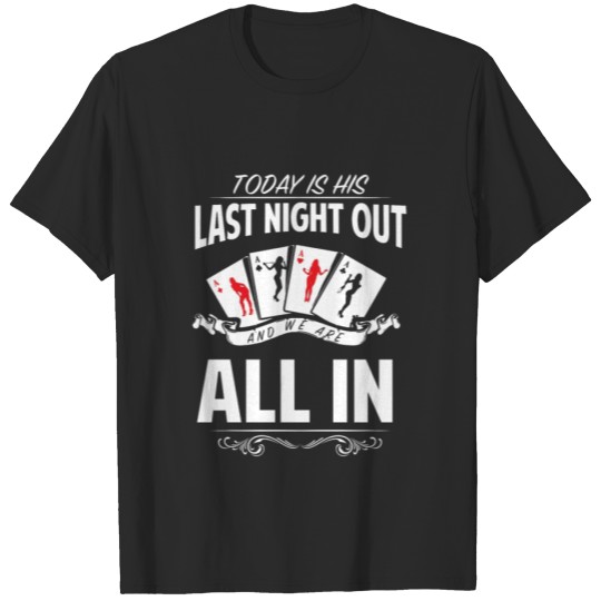 Discover (Gift) Today is his last night out T-shirt