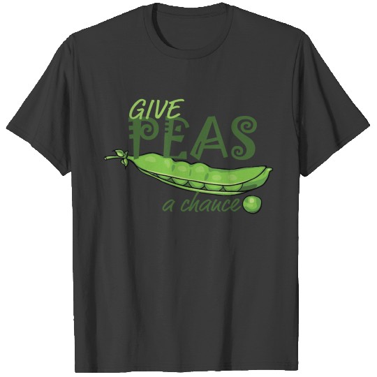 Discover (all we are saying is) Give Peas a Chance T-shirt
