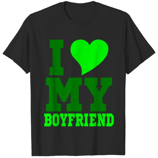 Discover GIFT - I LOVE MY BOYFRIEND GREEN T-shirt