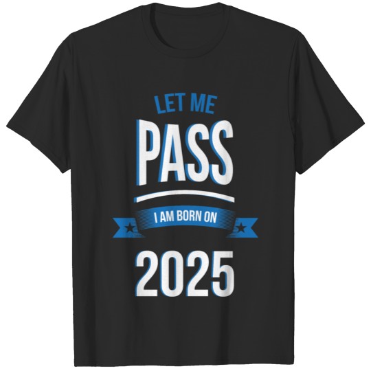 Discover let me pass 2025 gift birthday T-shirt