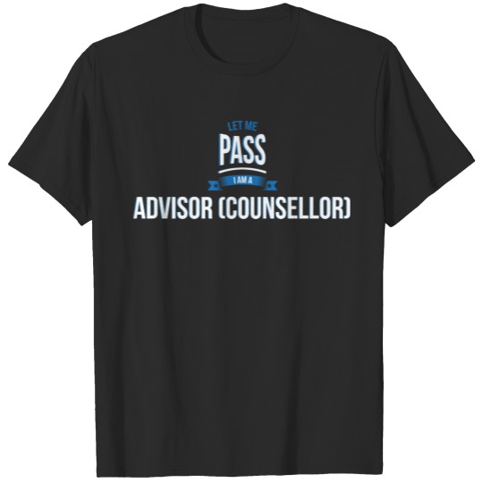 Discover let me pass Advisor (counsellor) gift birthday T-shirt