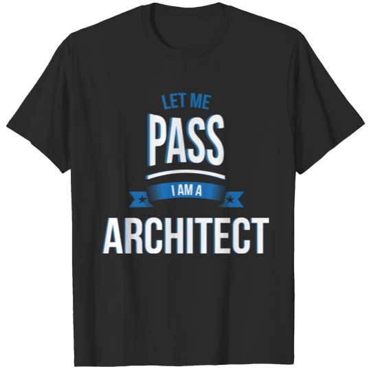Discover let me pass Architect gift birthday T-shirt