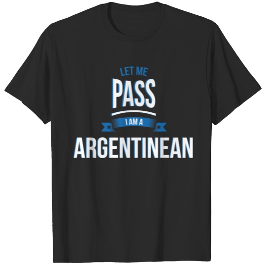 Discover let me pass Argentinean gift birthday T-shirt