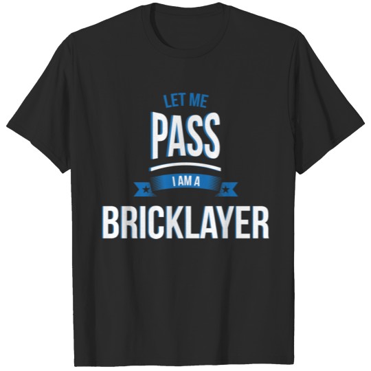 Discover let me pass Bricklayer gift birthday T-shirt