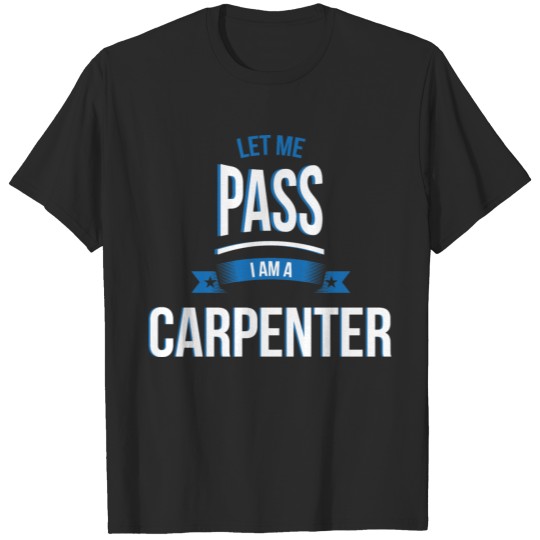 Discover let me pass Carpenter gift birthday T-shirt