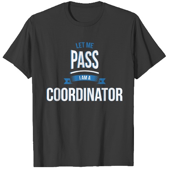 Discover let me pass Coordinator gift birthday T-shirt