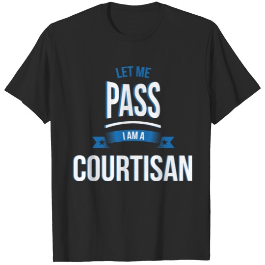 Discover let me pass Courtisan gift birthday T-shirt