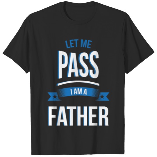 Discover let me pass Father gift birthday T-shirt