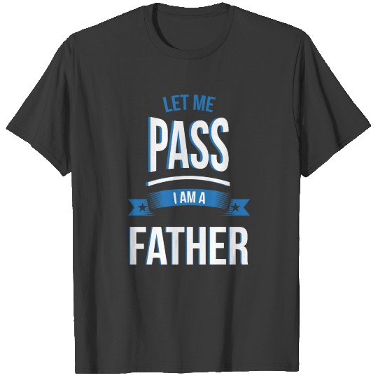 Discover let me pass Father gift birthday T-shirt