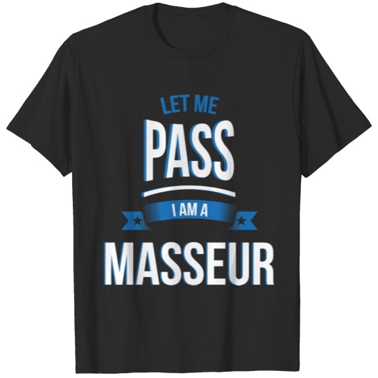 Discover let me pass Masseur gift birthday T-shirt