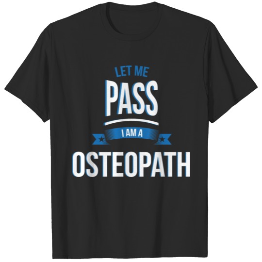 Discover let me pass Osteopath gift birthday T-shirt