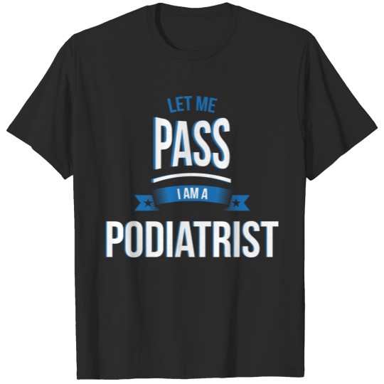 Discover let me pass Podiatrist gift birthday T-shirt