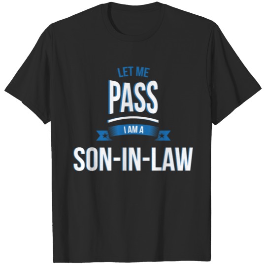 let me pass Son-in-law gift birthday T-shirt