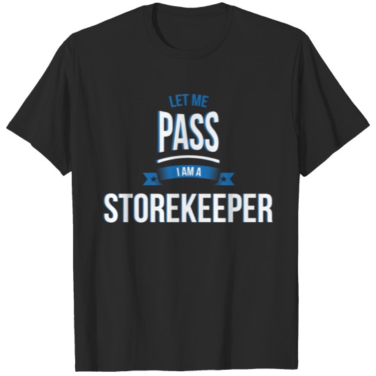 Discover let me pass Storekeeper gift birthday T-shirt