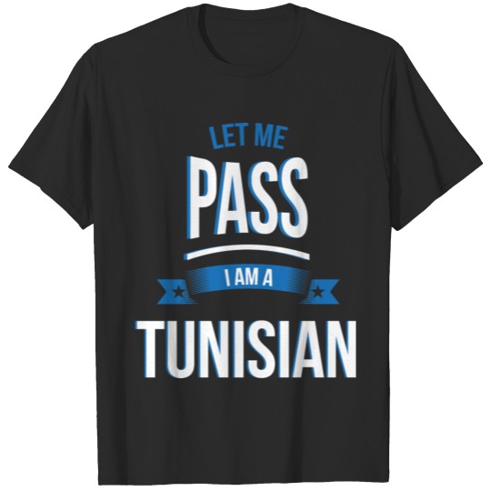 Discover let me pass Tunisian gift birthday T-shirt