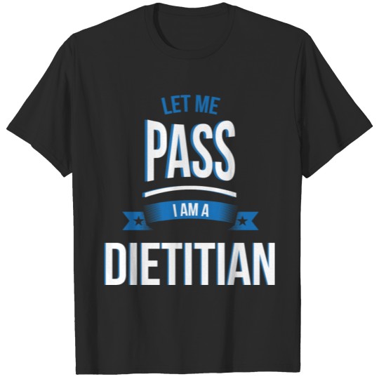 Discover let me pass Dietitian gift birthday T-shirt