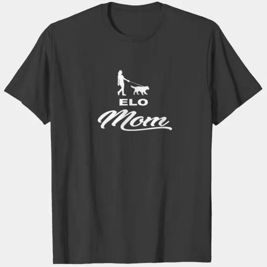 MOM MUTTER DOG HUND WOMAN ELO T-shirt