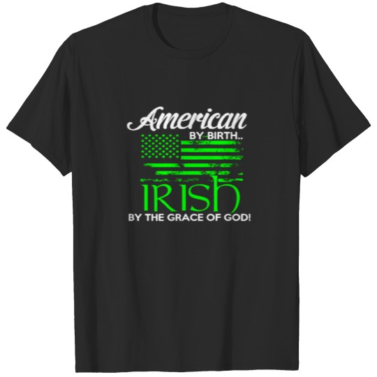 Discover American By Birth Flag Irish 3246 tshirt T-shirt
