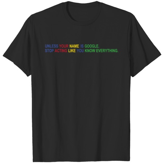 Discover Unless Your Name is Google T-shirt