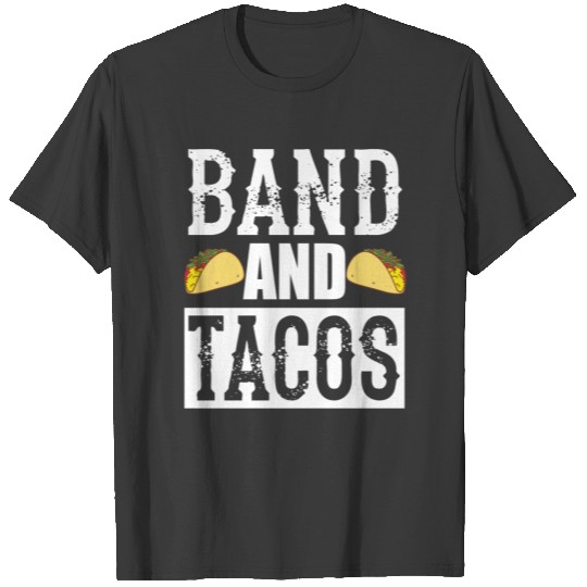 Band and Tacos Funny Taco Marching T-Shirt T-shirt