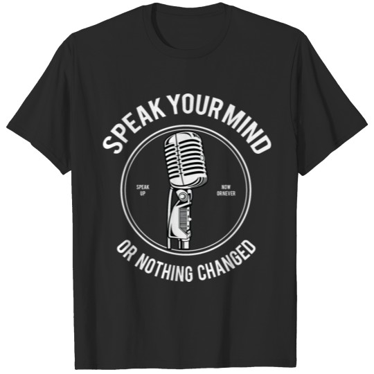Discover Speak Your Mind T-shirt