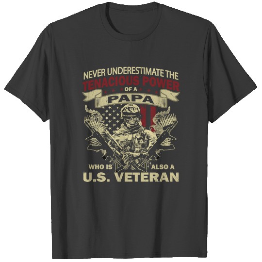 Tenacious PaPa US Veteran T-shirt