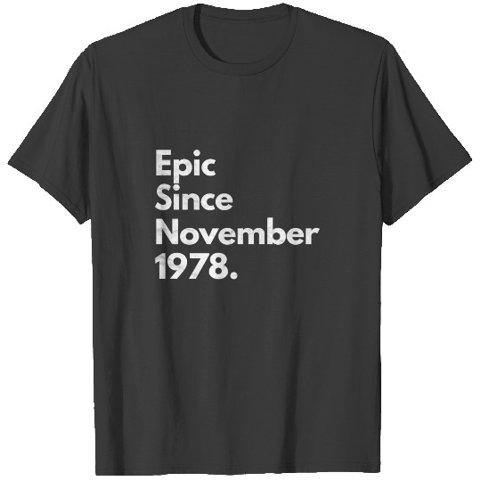 Epic Since November 1978 Shirt Birthday Gift T-shirt