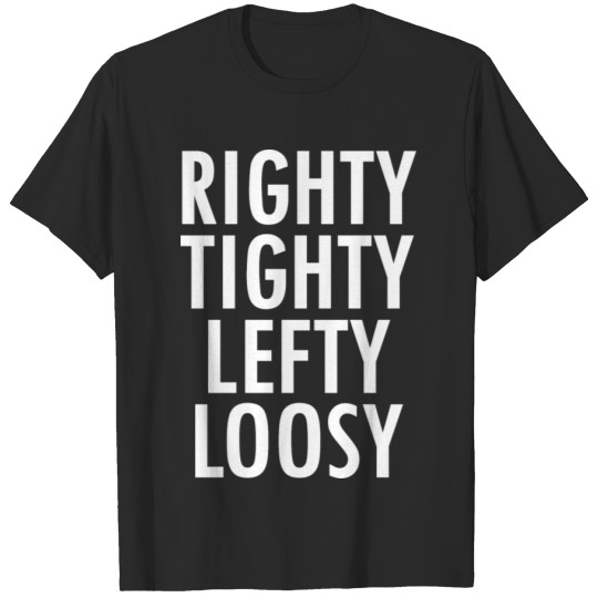 Discover Righty Tighty Lefty Loosy White T-shirt