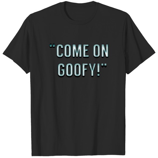 Discover Goofyyy T-shirt