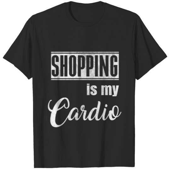 Discover Shopping is my Cardio Gift T-shirt