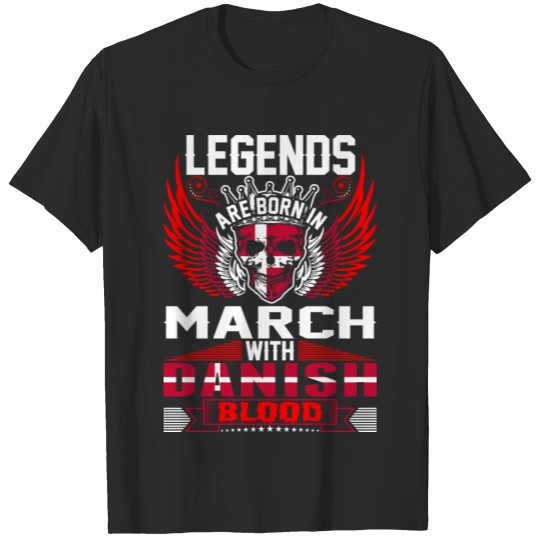 Discover Legends Are Born In March With Danish Blood T-shirt