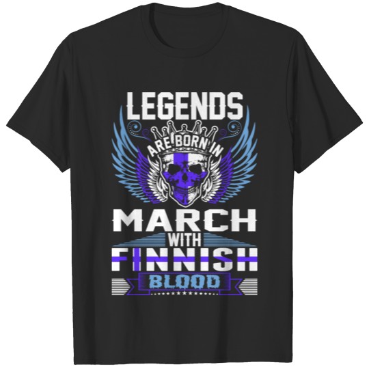 Discover Legends Are Born In March With Finnish Blood T-shirt