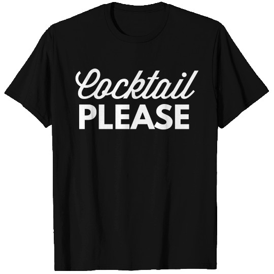 Cocktail Please T-shirt