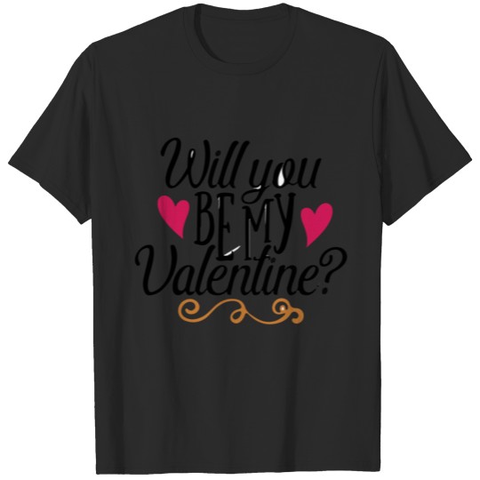 Discover Will You be my Valentine? T-shirt