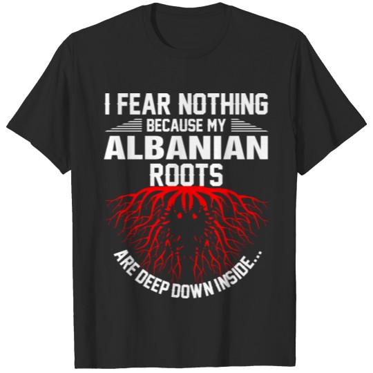 Discover Albanian Roots Are Deep Down Inside T-shirt