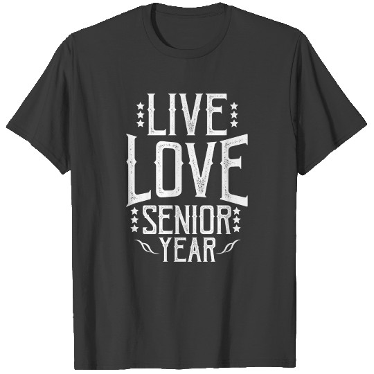 LIVE LOVE SENIOR YEAR T-shirt