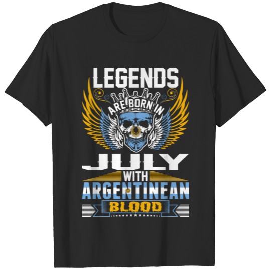 Discover Legends Are Born In July With Argentinean Blood T-shirt