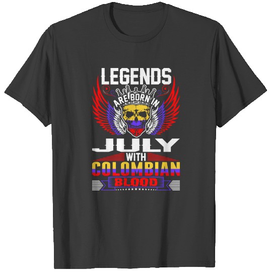 Legends Are Born In July With Colombian Blood T-shirt