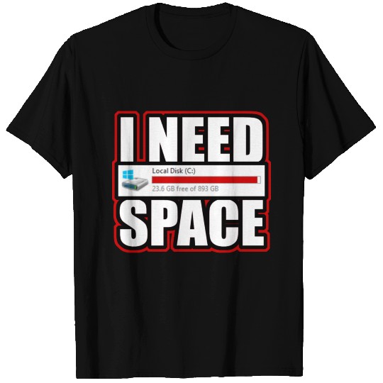 I need Space T-shirt