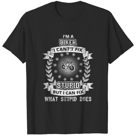 CAN T FIX STUPID GENIE BRILLIANT biker cycle fahrr T-shirt
