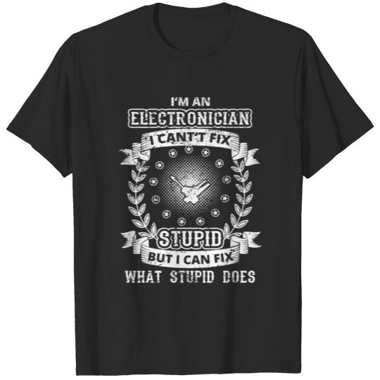 Discover CAN T FIX STUPID GENIE BRILLIANT ELECTRONICIAN ele T-shirt