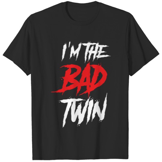 Discover I'm The Bad Twin | Evil Twin Sister/Brother T-shirt