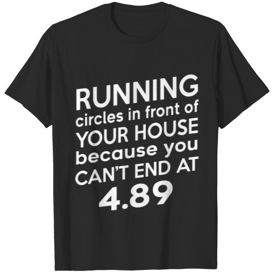 Discover Running circles in front of your house because you T-shirt