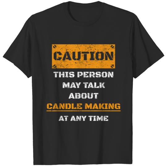 Discover CAUTION WARNUNG TALK ABOUT HOBBY Candle making T-shirt